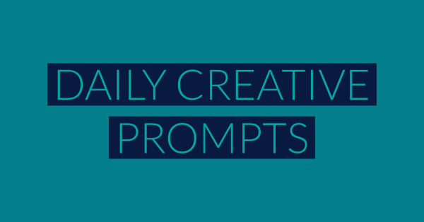 5 More Inspiring Daily Creative Prompts