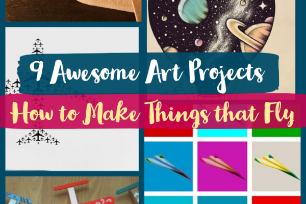 Awesome Art Projects: How to Make Things That Fly